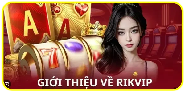Giới thiệu về rikvip